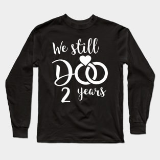 We Still Do 2 Years Couple Wedding Anniversary Vow Renewal Long Sleeve T-Shirt